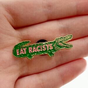 Eat Racists Crocodile Soft Enamel Pin